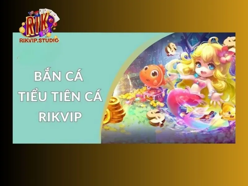 bắn cá tiểu tiên cá