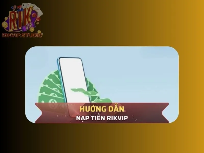 Nạp tiền Rikvip