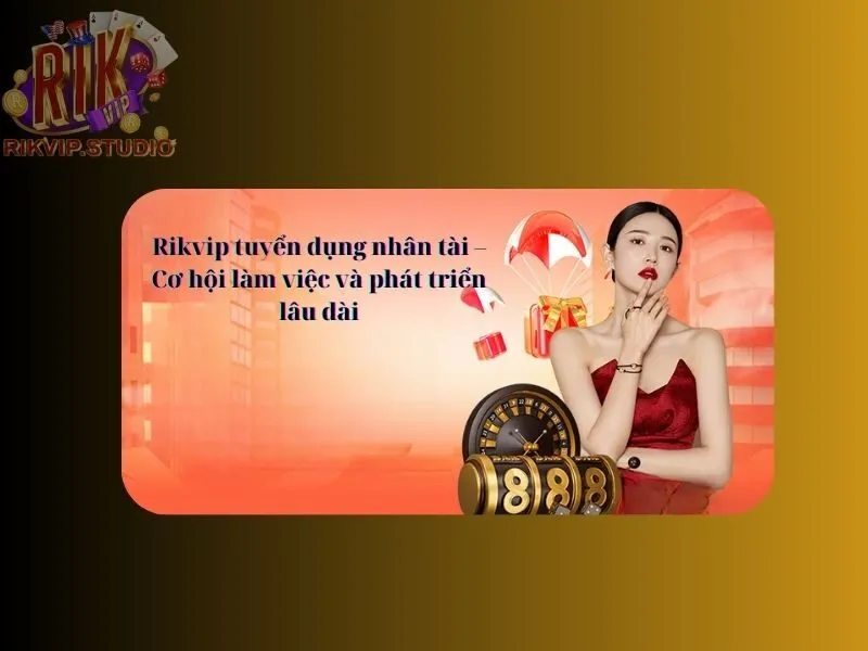 Tuyển dụng rikvip